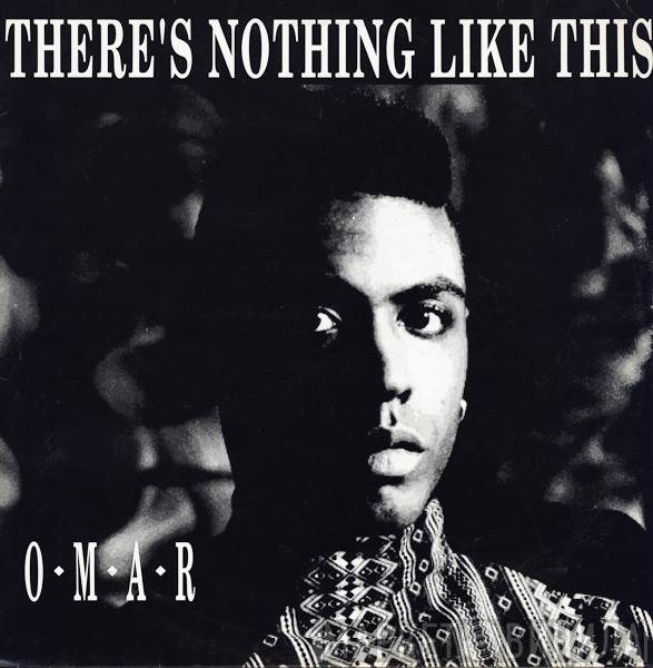Omar - There's Nothing Like This