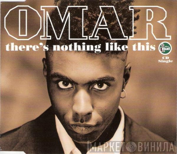  Omar  - There's Nothing Like This