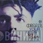  Omar  - Your Loss My Gain