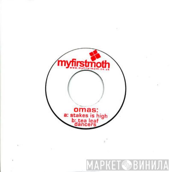 Omas - Stakes Is High / Tea Leaf Dancers