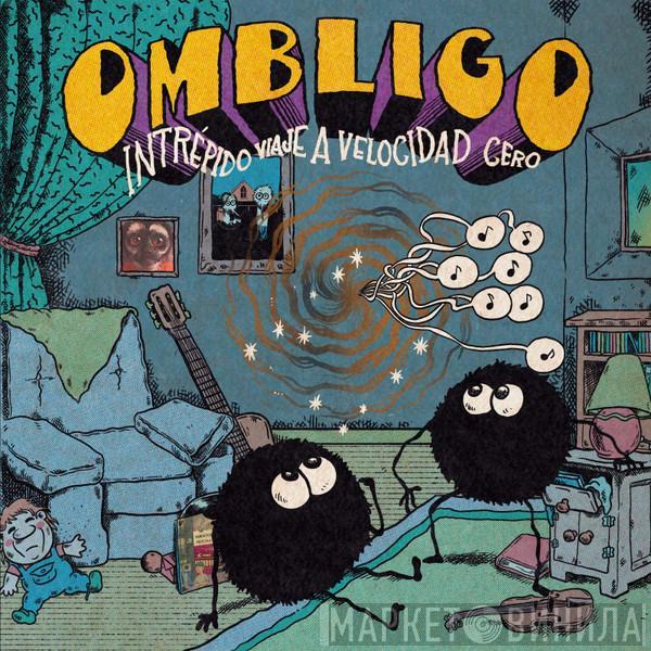 Ombligo - Intrépido Viaje A Velocidad Cero