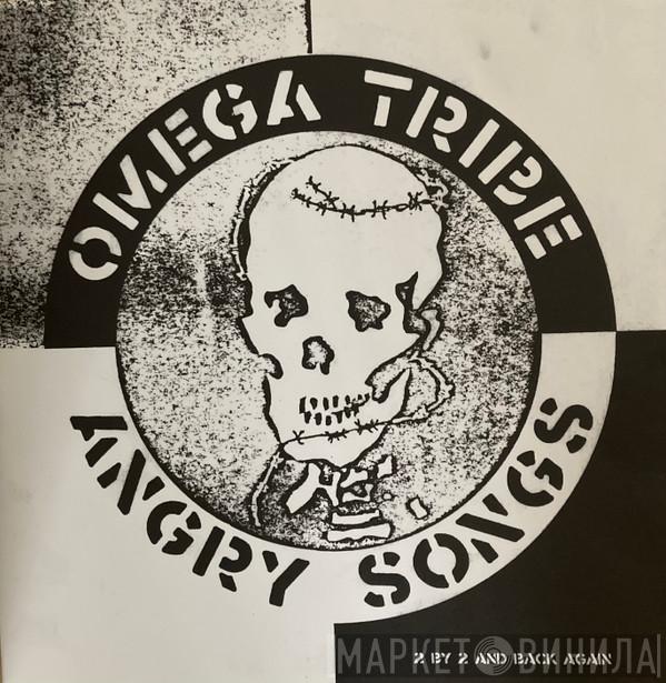 Omega Tribe - Angry Songs