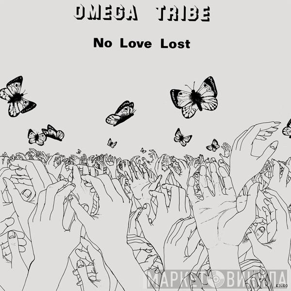 Omega Tribe - No Love Lost