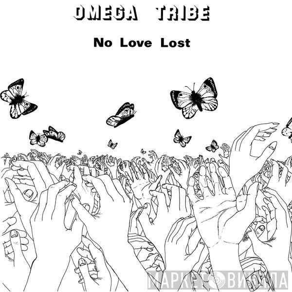  Omega Tribe  - No Love Lost