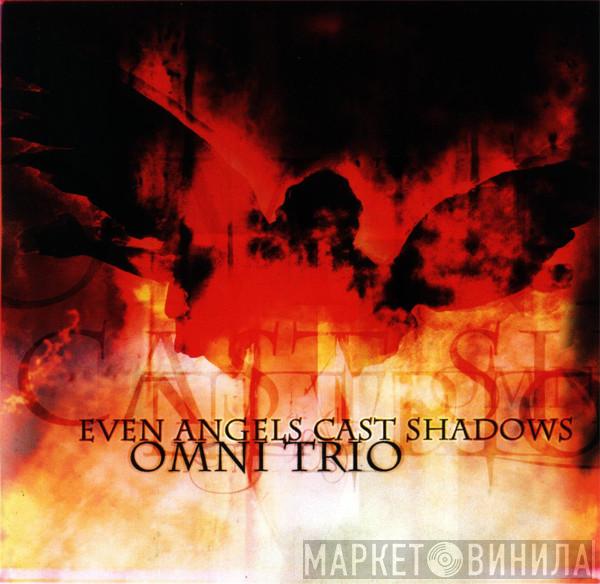 Omni Trio - Even Angels Cast Shadows