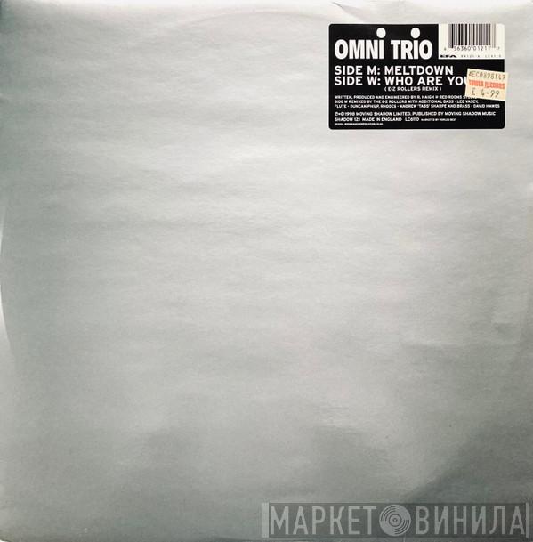 Omni Trio - Meltdown / Who Are You? (E-Z Rollers Remix)