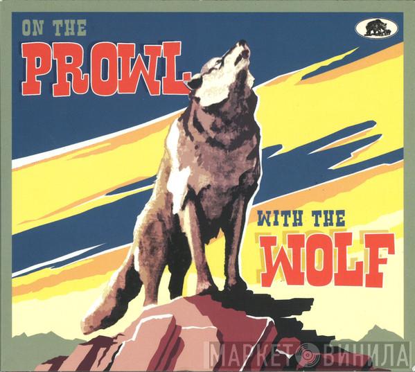  - On The Prowl With The Wolf