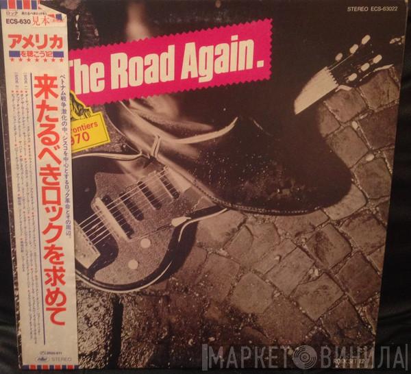  - On The Road Again Rocks New Frontiers: 1966-1970