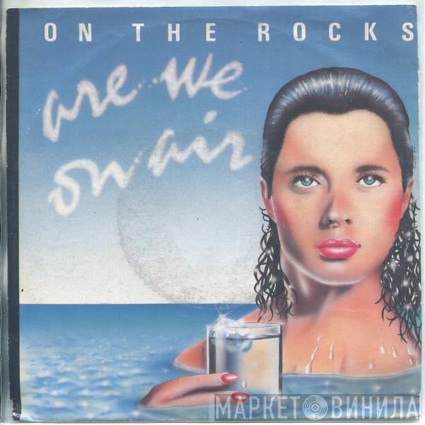 On The Rocks  - Are We On Air