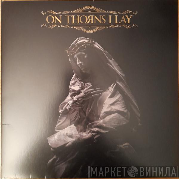On Thorns I Lay - On Thorns I Lay