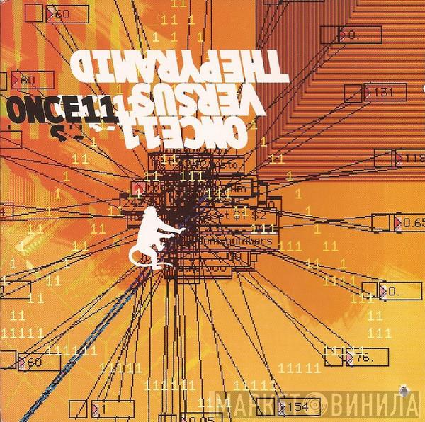 Once11 - Once11 Versus The Pyramid