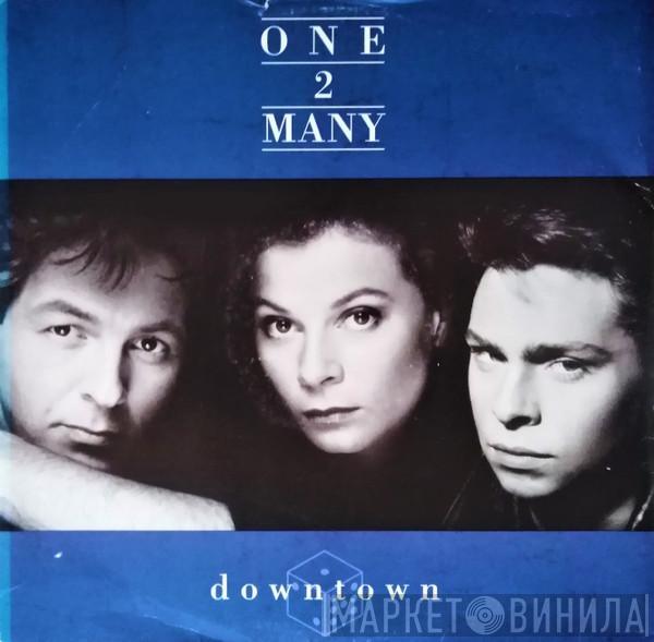 One 2 Many - Downtown
