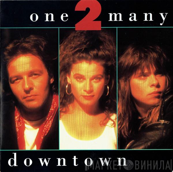 One 2 Many - Downtown