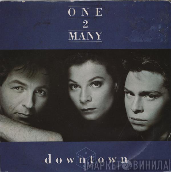 One 2 Many - Downtown