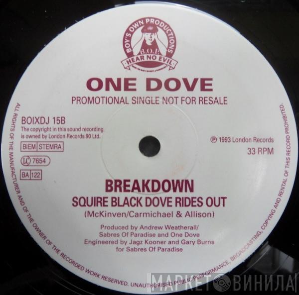  One Dove  - Breakdown
