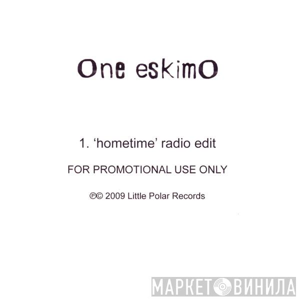  One Eskimo  - Hometime