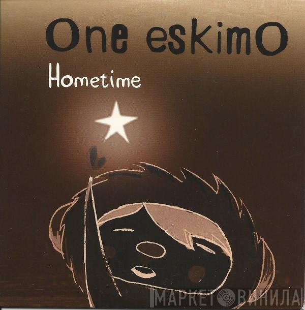  One Eskimo  - Hometime