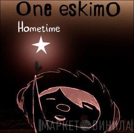  One Eskimo  - Hometime