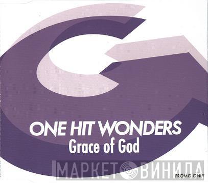  One Hit Wonders   - Grace Of God