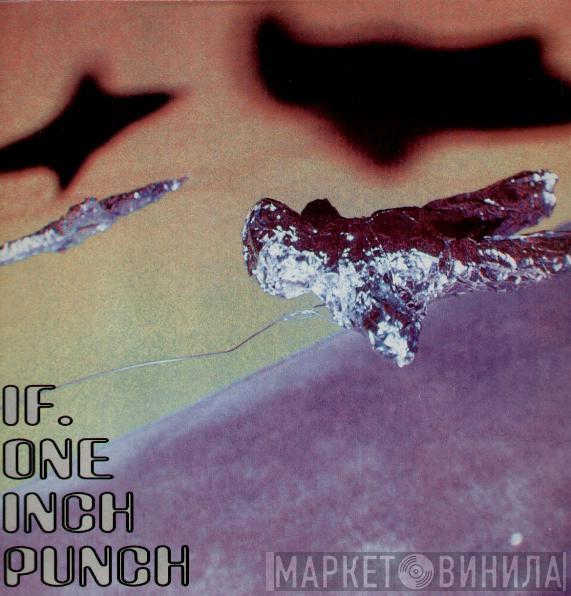 One Inch Punch - If