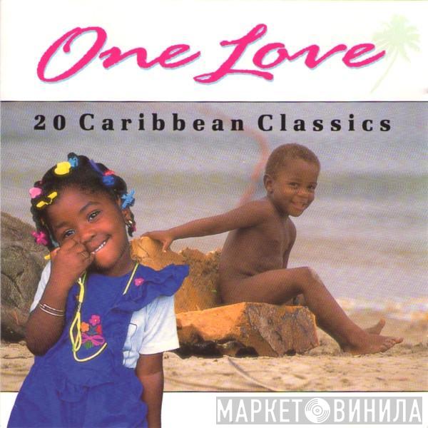  - One Love - 20 Caribbean Classics