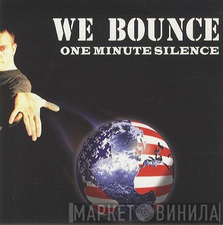 One Minute Silence - We Bounce