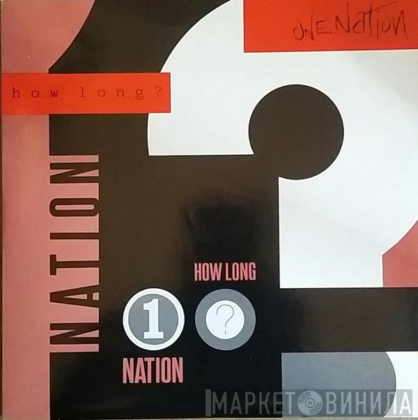 One Nation  - How Long