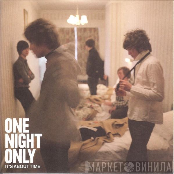 One Night Only - It's About Time