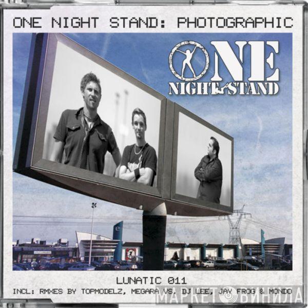  One Night Stand   - Photographic