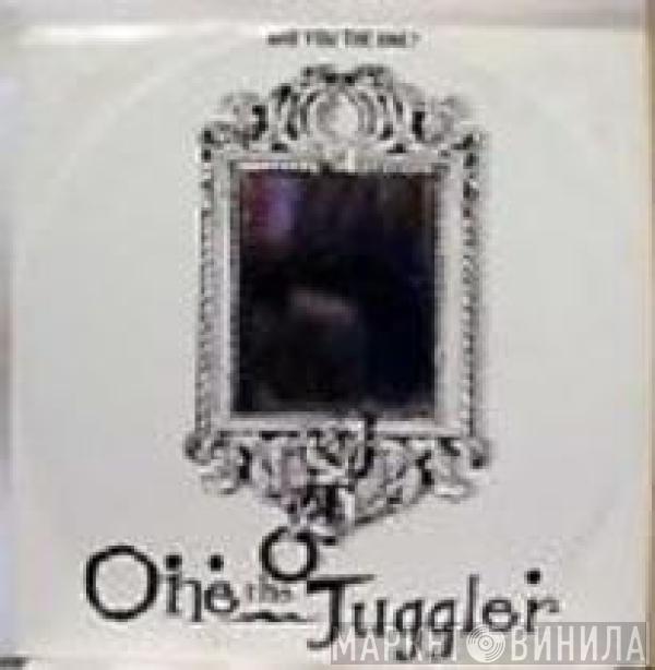 One The Juggler - Are You The One?