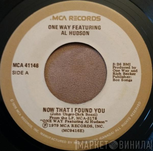 One Way, Al Hudson - Now That I Found You