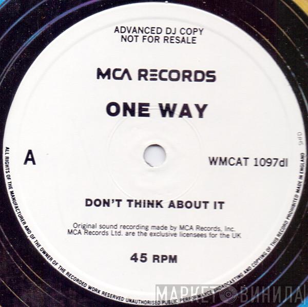 One Way - Don't Think About It