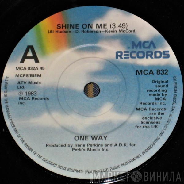 One Way - Shine On Me