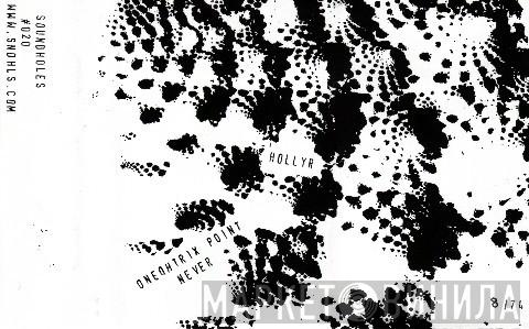  Oneohtrix Point Never  - Hollyr