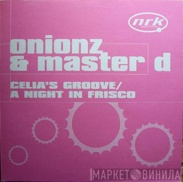  Onionz & Master D  - Celia's Groove / A Night In Frisco