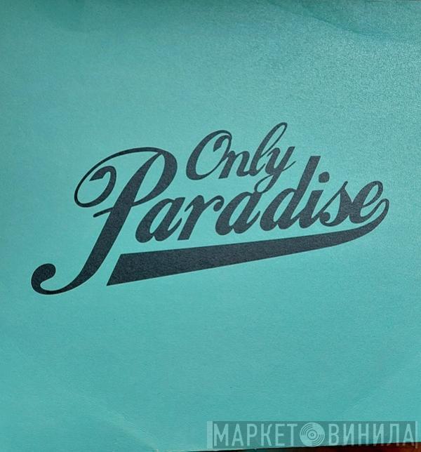  Only Paradise  - You Got The Way