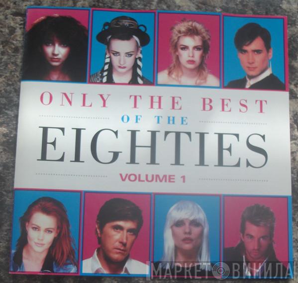  - Only The Best Of The Eighties - Volume 1
