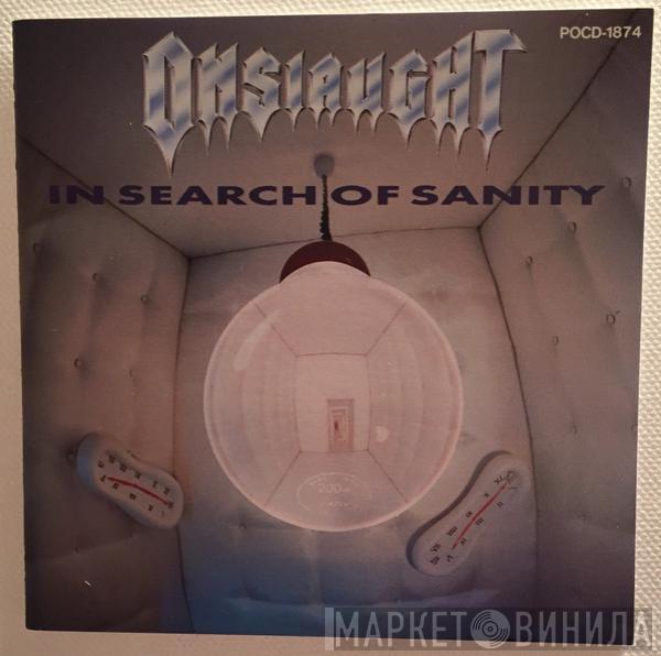 Onslaught  - In Search Of Sanity