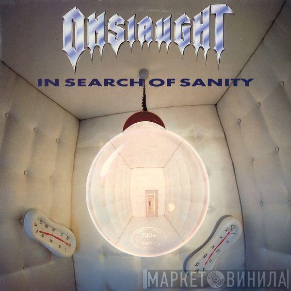 Onslaught  - In Search Of Sanity