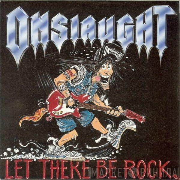 Onslaught  - Let There Be Rock