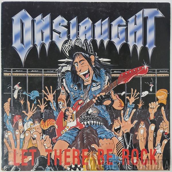  Onslaught   - Let There Be Rock