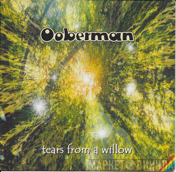 Ooberman - Tears From A Willow