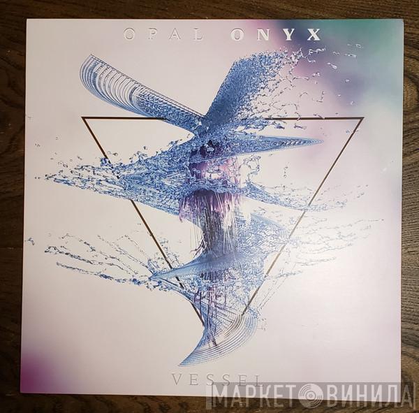 Opal Onyx - Vessel