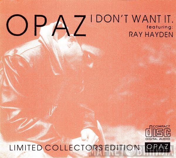 Opaz, Ray Hayden - I Don't Want It