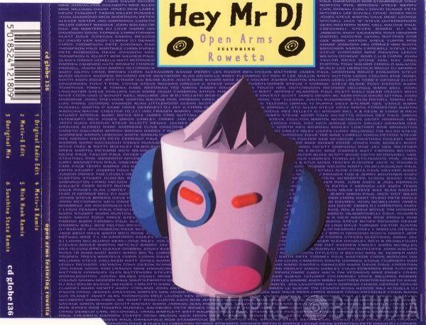 Open Arms, Rowetta - Hey Mr DJ
