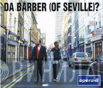Opera-8 - Da Barber (Of Seville)?