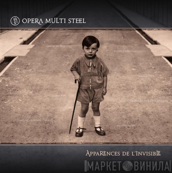 Opera Multi Steel - Apparences De L'Invisible