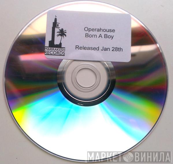  Operahouse  - Born A Boy