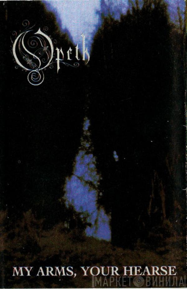  Opeth  - My Arms, Your Hearse