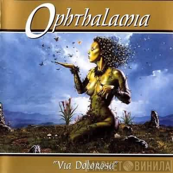  Ophthalamia  - Via Dolorosa